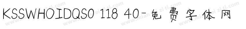 KSSWHOIDQS0 118 40字体转换